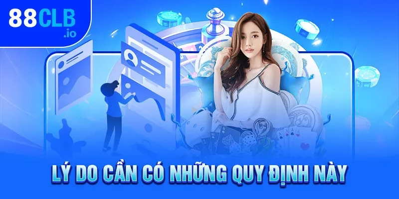 Lý giải tại sao nên có các quy định này Lý giải tại sao nên có các quy định này